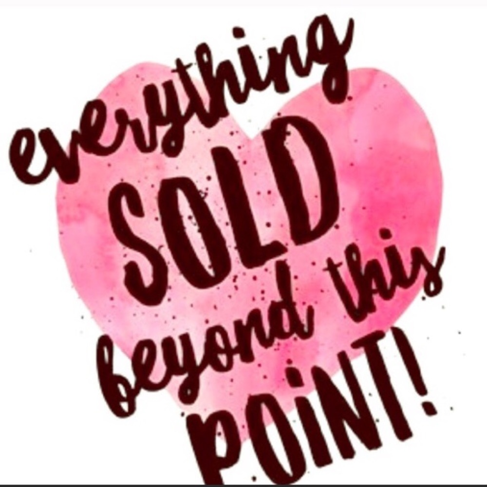 Everything SOLD Beyond this Point 💙